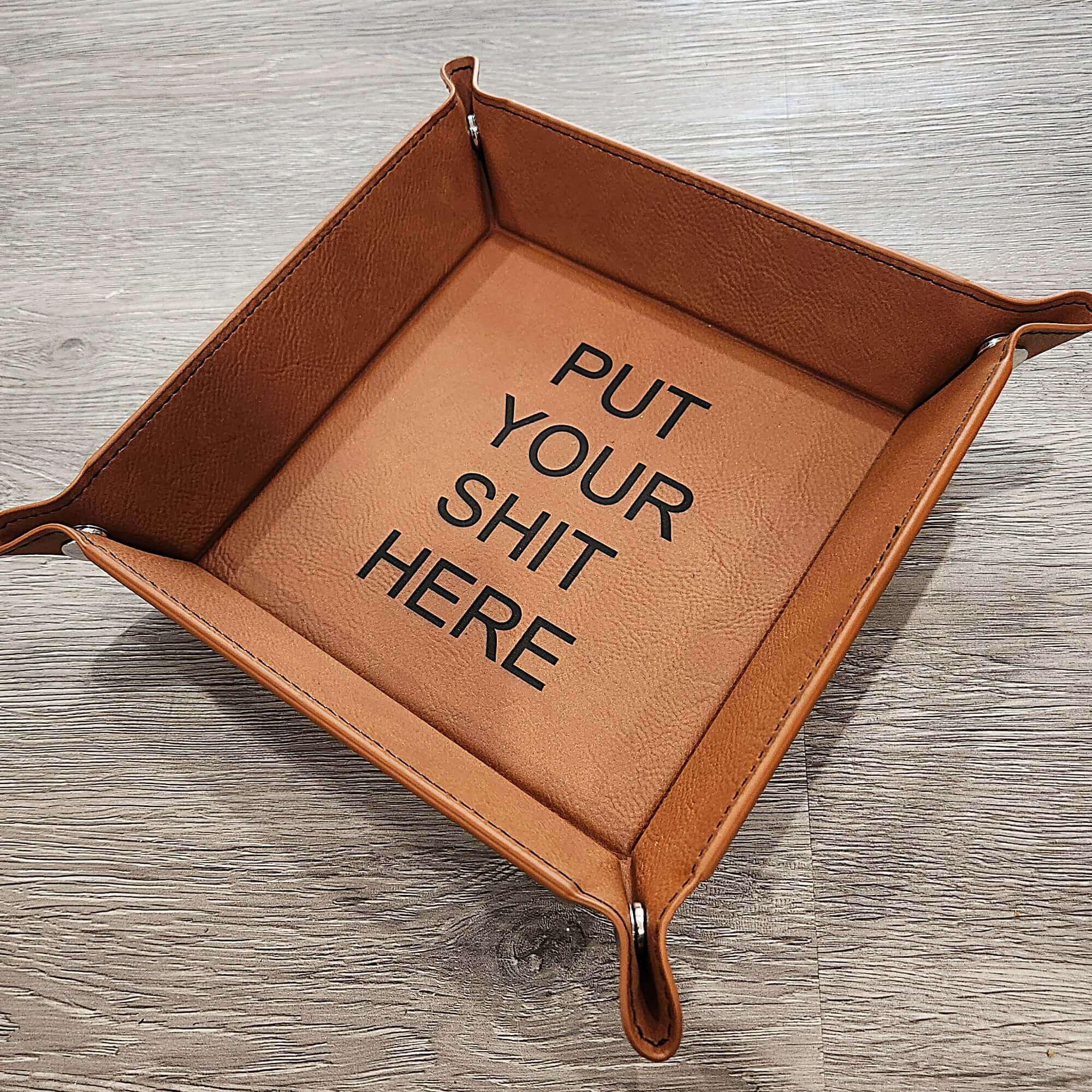 Put Your Sh*t Here Leatherette Tray