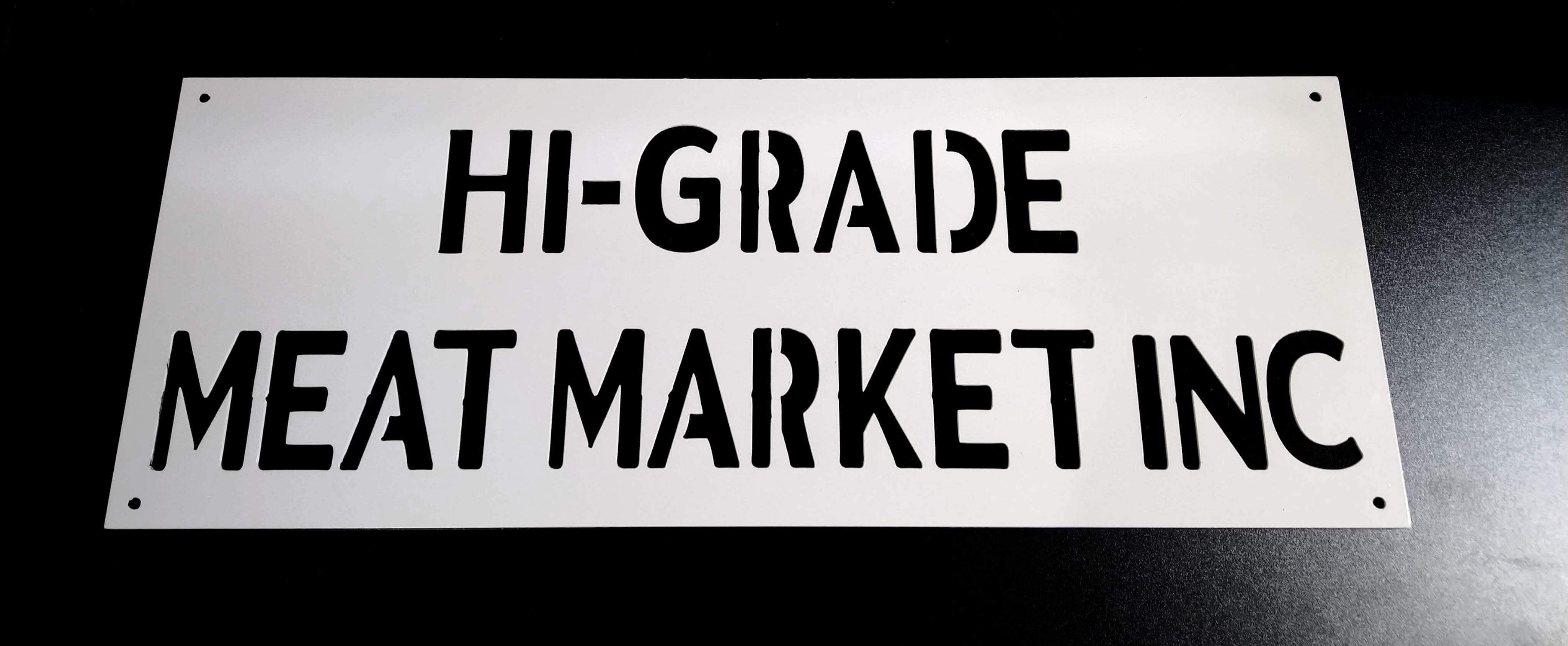 Hi-Grade Meat Market Inc. Custom Metal Logo Sign